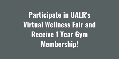 Participate in UALR's Virtual Wellness Fair for 1 Year Gym Membership 